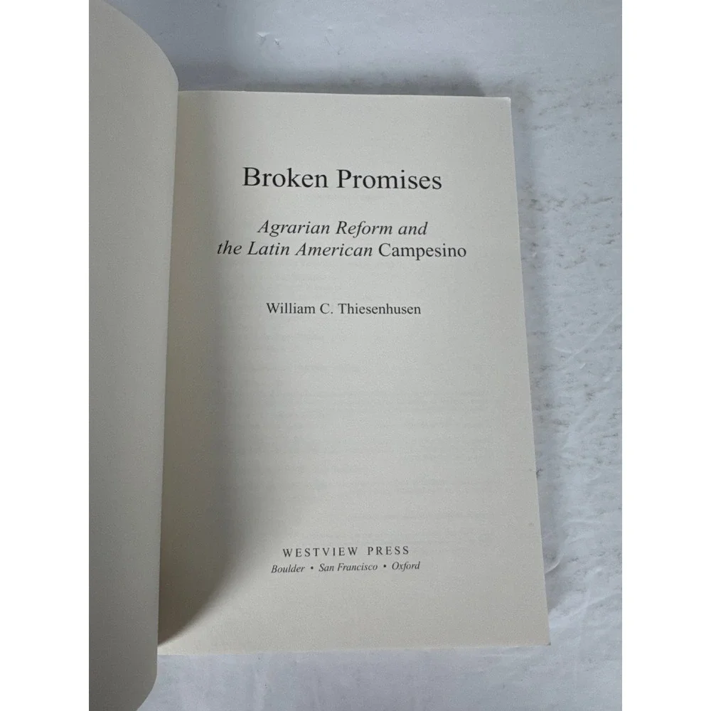 Broken Promises Thiesenhusen 1995 Agrarian Reform Latin America Westview